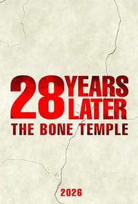 28 Years Later Part II: The Bone Temple