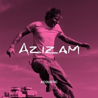 Azizam (Acoustic) - Single