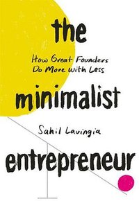 The Minimalist Entrepreneur