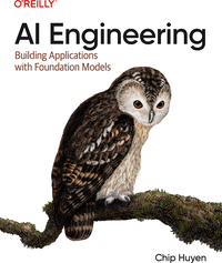 AI Engineering: Building Applications with Foundation Models