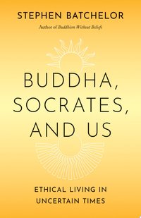 Buddha, Socrates, and Us