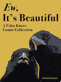 Ew, It's Beautiful