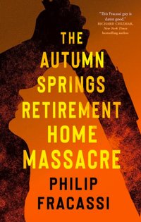 The Autumn Springs Retirement Home Massacre