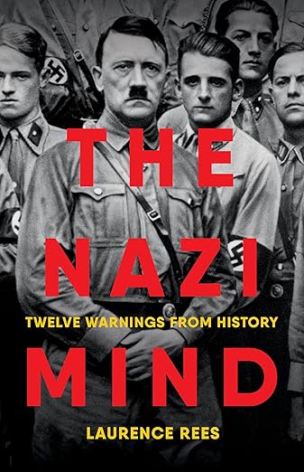 The Nazi Mind: Twelve Warnings from History