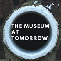 The Museum at Tomorrow