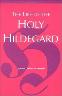 The life of the holy Hildegard