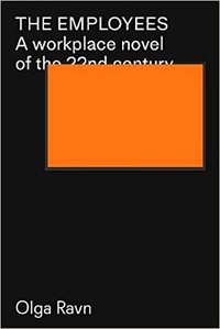 The Employees: A Workplace Novel of the 22nd Century