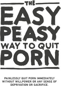 The Easy Peasy Way to Quit Porn