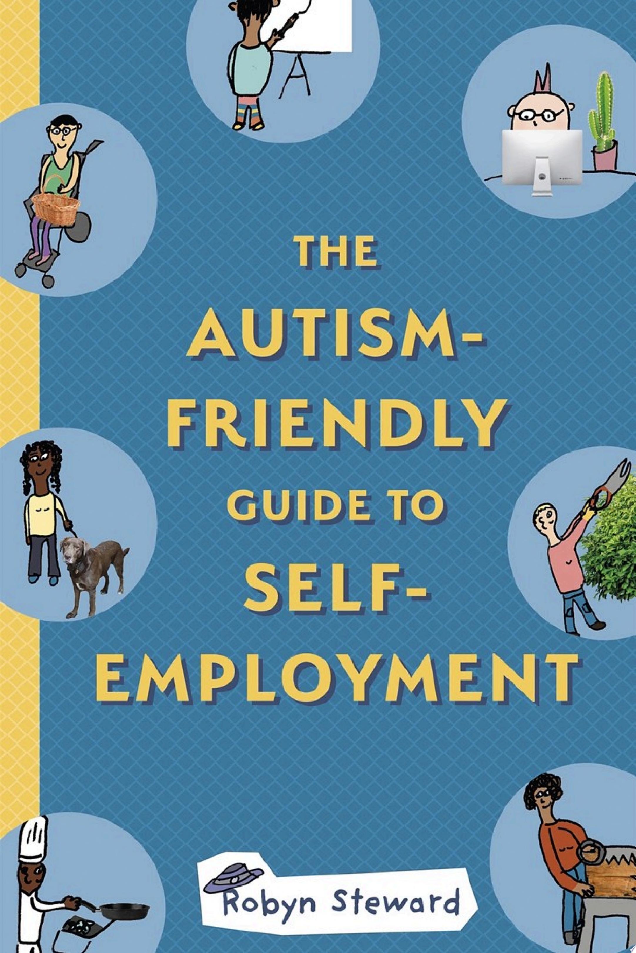 The Autism-Friendly Guide to Self-Employment