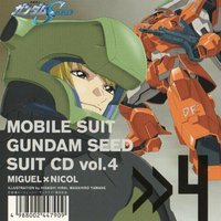 Mobile Suit Gundam Seed SUIT CD vol.4　Miguel Ayman × Nicol Amarfi