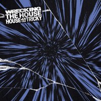 HOUSE OF TRICKY : WRECKING THE HOUSE - EP
