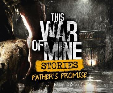 This War of Mine: Stories - Father's Promise
