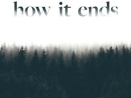 How it Ends