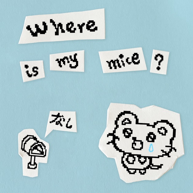 where is my mice?