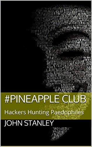 #Pineapple Club: Hackers Hunting Paedophiles