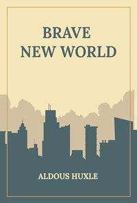 Brave New World (Aldous Huxley 2025)