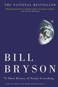 A Short History of Nearly Everything (Broadway Books 2003)
