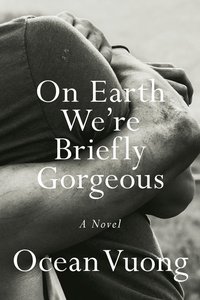 On Earth We're Briefly Gorgeous (Penguin Press 2019)