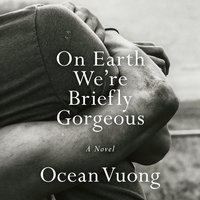 On Earth We're Briefly Gorgeous (Penguin Audio 2019)